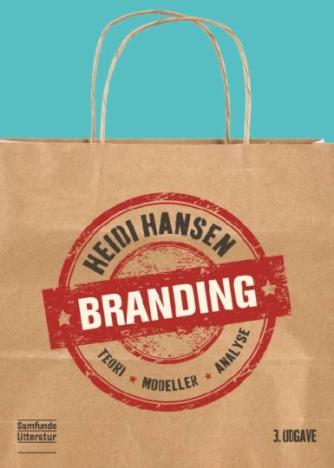 Heidi Hansen (f. 1974-04-28): Branding : teori, modeller, analyse