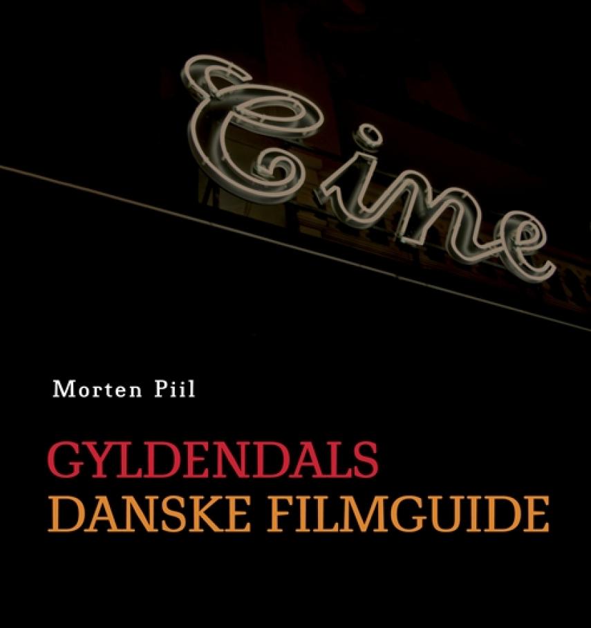 Morten Piil: Gyldendals danske filmguide
