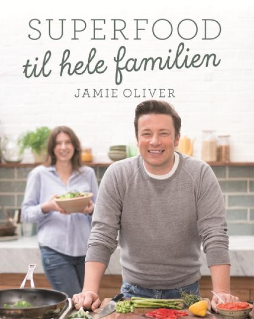 Jamie Oliver: Superfood til hele familien
