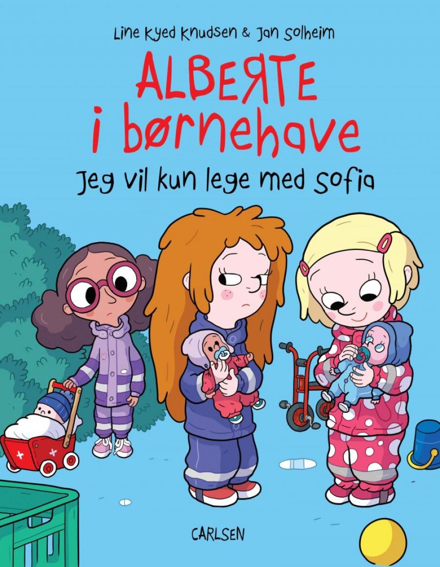 Forside af bogen Alberte i børnehave - jeg vil kun lege med Sofia