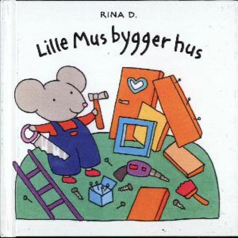 Forside af bogen Lille Mus bygger hus
